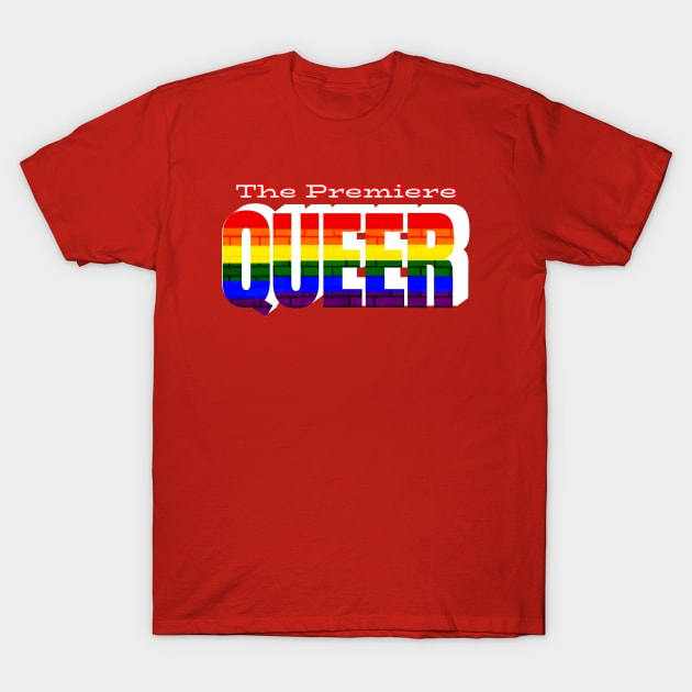 The Premiere Queer - Rainbow Pride T-Shirt by Prideopenspaces